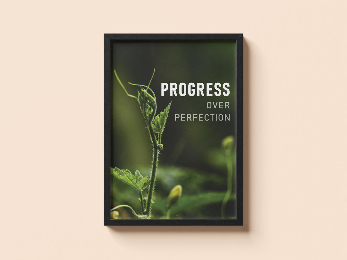 Progress over Perfection